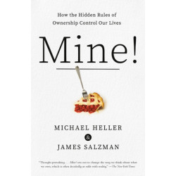 Mine!: How the Hidden Rules of Ownership Control Our Lives