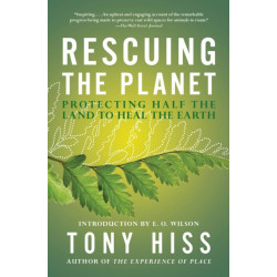 Rescuing the Planet: Protecting Half the Land to Heal the Earth
