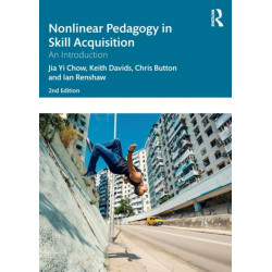 Nonlinear Pedagogy in Skill Acquisition: An Introduction