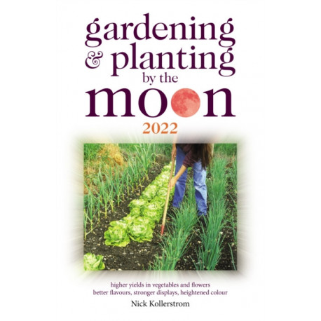 Gardening and Planting by the Moon 2022