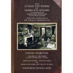 The Collected Papers of Sherlock Holmes - Volume 2: A Florilegium of Sherlockian Adventures in Multiple Volumes