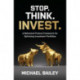 Stop. Think. Invest.: A Behavioral Finance Framework for Optimizing Investment Portfolios