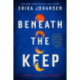 Beneath the Keep: A Novel of the Tearling
