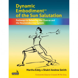 A Dynamic Embodiment® of the Sun Salutation: Pathways to Balancing the Chakras and the Neuroendocrine System