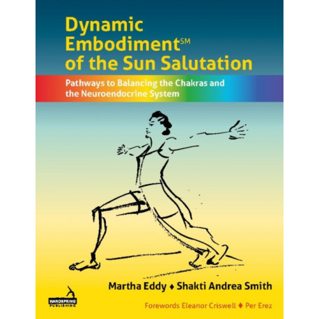 A Dynamic Embodiment® of the Sun Salutation: Pathways to Balancing the Chakras and the Neuroendocrine System