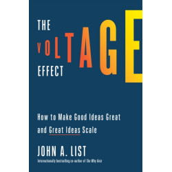 The Voltage Effect: How to Make Good Ideas Great and Great Ideas Scale