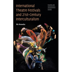 International Theatre Festivals and Twenty-First-Century Interculturalism