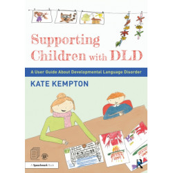 Supporting Children with DLD: A User Guide About Developmental Language Disorder