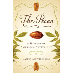 The Pecan: A History of America's Native Nut