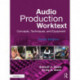 Audio Production Worktext: Concepts, Techniques, and Equipment