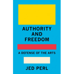 Authority and Freedom: A Defense of the Arts