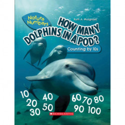 How Many Dolphins In a Pod?: Counting By 10's (Nature Numbers): Counting By 10's