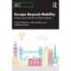 Europe Beyond Mobility: Mobilities, Social Cohesion and Political Integration