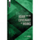 Adam and the Covenant of Works