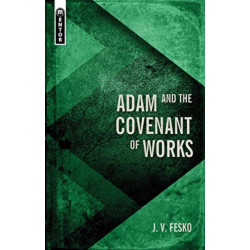 Adam and the Covenant of Works