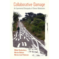 Collaborative Damage: An Experimental Ethnography of Chinese Globalization