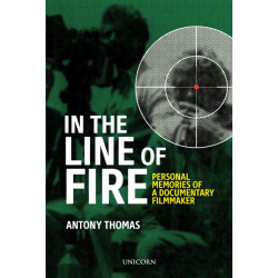 In the Line of Fire: Memories of a Documentary Filmmaker