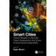 Smart Cities: Critical Debates on Big Data, Urban Development and Social Environmental Sustainability