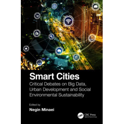 Smart Cities: Critical Debates on Big Data, Urban Development and Social Environmental Sustainability