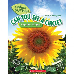 Can You See a Circle?: Explore Shapes (Nature Numbers): Explore Shapes