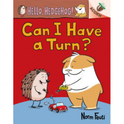 Can I Have a Turn?: An Acorn Book (Hello, Hedgehog! -5)