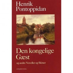 Den kongelige Gæst: og andre Noveller og Skitser