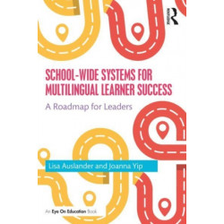 School-wide Systems for Multilingual Learner Success: A Roadmap for Leaders