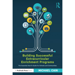 Building Successful Extracurricular Enrichment Programs: The Essential How-To Guide for Schools and Communities