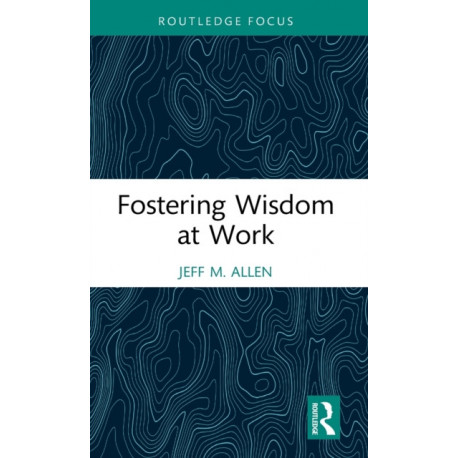 Fostering Wisdom at Work