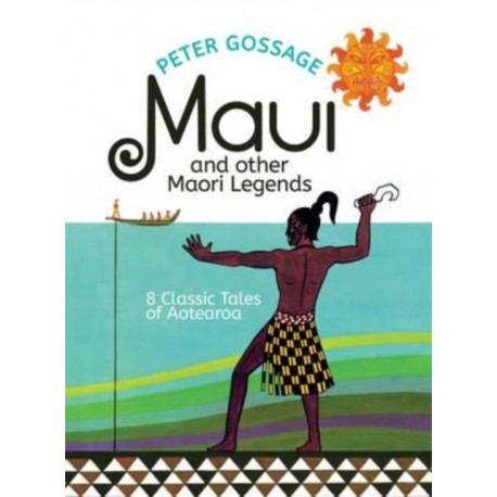 Maui and Other Maori Legends: 8 Classic Tales of Aotearoa