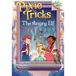 The Angry Elf: A Branches Book (Pixie Tricks -5)