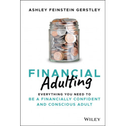 Financial Adulting: Everything You Need to be a Financially Confident and Conscious Adult