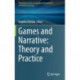 Games and Narrative: Theory and Practice