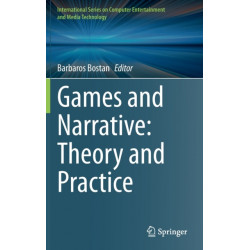 Games and Narrative: Theory and Practice