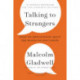 Talking to Strangers : What We Should Know about the People We Don't Know: What We Should Know about the People We Don't Know