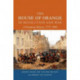 The House of Orange in Revolution and War: A European History, 1772-1890