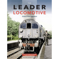 The Leader Locomotive: Bulleid's Great Experiment