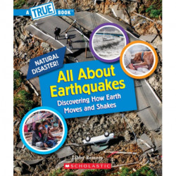 All About Earthquakes (A True Book: Natural Disasters)