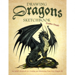 Drawing Dragons Sketchbook: An Artist's Notebook for Creating and Illustrating Your Own Dragon Art