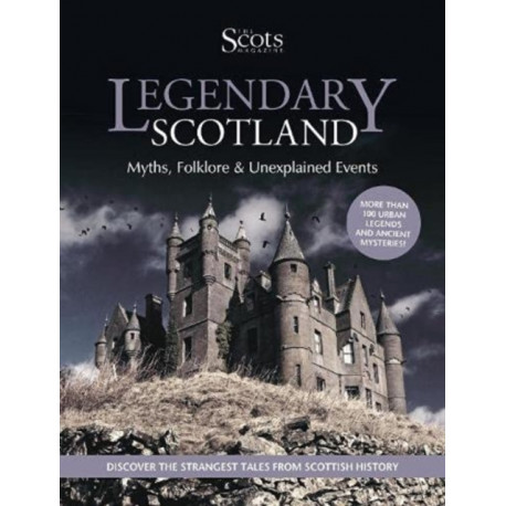Legendary Scotland: Myths, Folklore and Unexplained Events