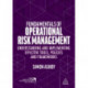 Fundamentals of Operational Risk Management: Understanding and Implementing Effective Tools, Policies and Frameworks