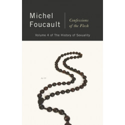 Confessions of the Flesh: The History of Sexuality, Volume 4