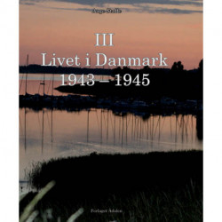 Livet i Danmark III: 1943-1945