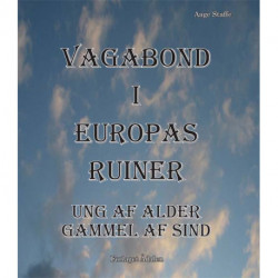 Vagabond i Europas ruiner: ung af alder, gammel af sind
