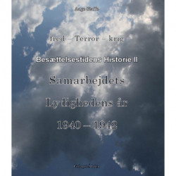 Besættelsestidens Historie II: Samarbejdets, Lydighedens år 1940-1942