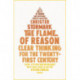 The Flame of Reason: Clear Thinking for the Twenty-First Century
