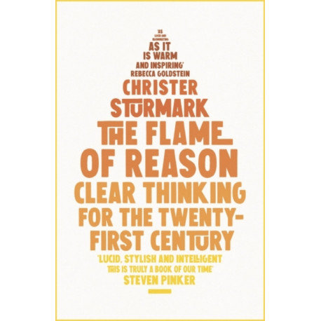 The Flame of Reason: Clear Thinking for the Twenty-First Century