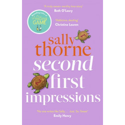 Second First Impressions: A heartwarming romcom from the bestselling author of The Hating Game