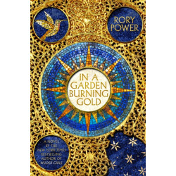 In a Garden Burning Gold: Book One of the Wind-up Garden series