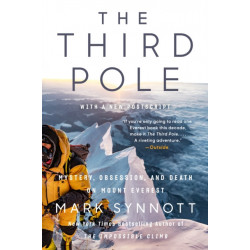 The Third Pole: Mystery, Obsession, and Death on Mount Everest